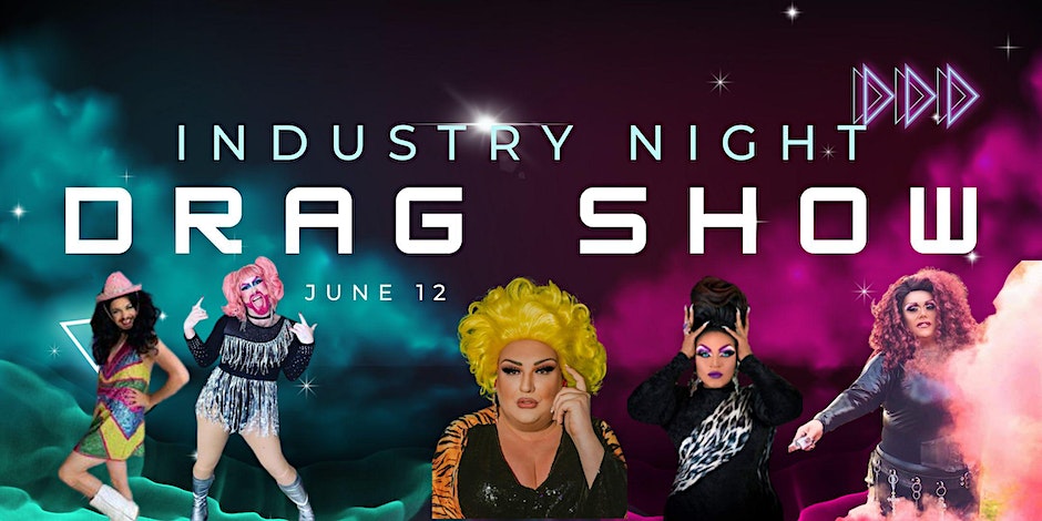 Poster for the Industry Night Drag show on June 12.